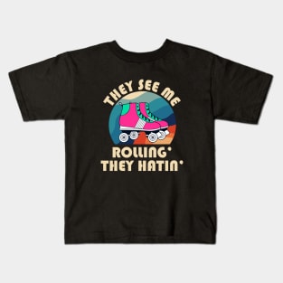 They See Me Rollin' The Hatin' Roller Skates Kids T-Shirt